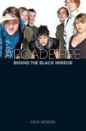 Arcade Fire di Mick Middles edito da Omnibus Press