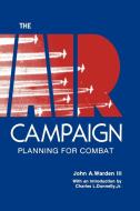 The Air Campaign: Planning for Combat di John A. Warden edito da WWW MILITARYBOOKSHOP CO UK