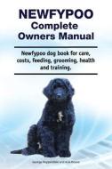 Newfypoo Complete Owners Manual. Newfypoo dog book for care, costs, feeding, grooming, health and training. di Asia Moore, George Hoppendale edito da LIGHTNING SOURCE INC