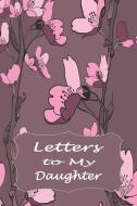 Mother to Daughter Journal: Letters to My Daughter Lined Notebook to Write in - Apple Flower di Purple Dot edito da INDEPENDENTLY PUBLISHED