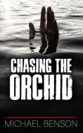 Chasing the Orchid di Michael Benson edito da INDEPENDENTLY PUBLISHED