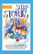 Sleep Stories For Kids: Bedtime Meditati di ALEXIS edito da Lightning Source Uk Ltd