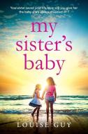 My Sister's Baby di Louise Guy edito da Boldwood Books Ltd
