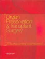 Organ Preservation and Transplant Surgery di Jean-Michel Dubernard, Marwan Dawahra, Paul McMaster edito da Taylor & Francis Ltd