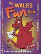 The Wales Fun Book di Tomos Morgan, Morgan Tomos edito da LOLFA