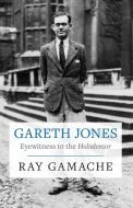 Gareth Jones di Ray Gamache edito da Welsh Academic Press