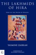 The Lakhmids Of Hira di Yasmine Zahran edito da Gilgamesh Publishing