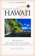 Travelers' Tales Hawai'i: True Stories edito da TRAVELERS TALES