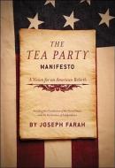 The Tea Party Manifesto: A Vision for an American Rebirt di Joseph Farah edito da WND BOOKS