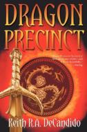 Dragon Precinct di Keith R. A. DeCandido edito da DARK QUEST LLC