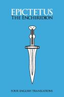 The Enchiridion: Four English Translations: Four English di Epictetus edito da LIGHTNING SOURCE INC