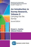 An Introduction to Survey Research, Volume II di Ernest L. Cowles, Edward Nelson edito da Business Expert Press