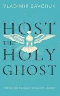 Host the Holy Ghost di Vladimir Savchuk edito da STEINER BOOKS