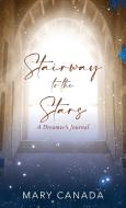 Stairway To The Stars di Canada Mary Canada edito da Outskirts Press