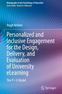 Personalized and Inclusive Engagement for the Design, Delivery, and Evaluation of University eLearning di Hugh Kellam edito da Springer Nature Switzerland