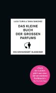 Das kleine Buch der großen Parfums di Luca Turin, Tania Sanchez edito da Doerlemann Verlag