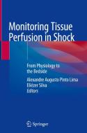 Monitoring Tissue Perfusion In Shock edito da Springer International Publishing Ag