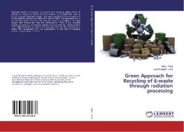 Green Approach for Recycling of E-waste through radiation processing di Mehul Patel, Jyeshtharaj B. Joshi edito da LAP Lambert Academic Publishing