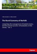 The Rural Economy of Norfolk di William Marshall, Mr. (William) Marshall edito da hansebooks