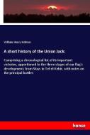 A short history of the Union Jack: di William Henry Holmes edito da hansebooks