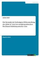 Die Keramik der befestigten Höhensiedlung des Jabal al- ¿Awd im nordjemenitischen Hochland frühhimyarischer Zeit di Janine Zech edito da GRIN Verlag