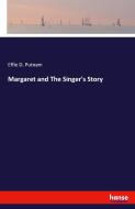 Margaret and The Singer's Story di Effie D. Putnam edito da hansebooks