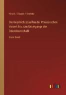 Die Geschichtsquellen der Preussischen Vorzeit bis zum Untergange der Odensherrschaft di Hirsch Töppen Strehlke edito da Outlook Verlag