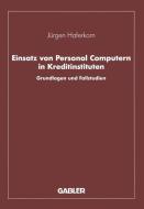 Einsatz von Personal Computern in Kreditinstituten di Jürgen Haferkorn edito da Gabler Verlag
