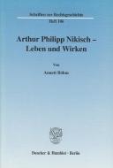 Arthur Philipp Nikisch - Leben und Wirken di Annett Böhm edito da Duncker & Humblot GmbH