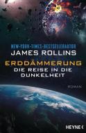 Erddämmerung - Die Reise in die Dunkelheit di James Rollins edito da Heyne Taschenbuch