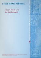 Robert Musil Und die Mathematik di Franz Gustav Kollmann edito da Franz Steiner Verlag Wiesbaden GmbH