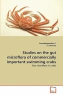 Studies on the gut microflora of commercially important swimming crabs di Soundarapandian P., S. Sowmiya edito da VDM Verlag