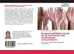 Responsabilidad social en la formación del profesional universitario di Cecilia Segunda Guzmán Cedeño edito da EAE