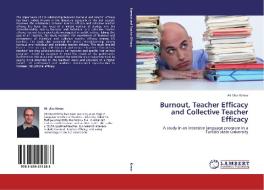 Burnout, Teacher Efficacy and Collective Teacher Efficacy di Ali Ulus Kimav edito da LAP Lambert Academic Publishing