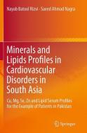Minerals and Lipids Profiles in Cardiovascular Disorders in South Asia di Saeed Ahmad Nagra, Nayab Batool Rizvi edito da Springer Berlin Heidelberg