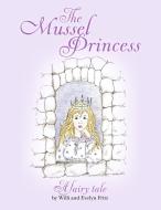 The Mussel Princess di Willi Fritz, Evelyn Fritz edito da Books on Demand