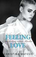 Feeling Love - Dein Herz in meinen Händen di Christina Matesic edito da Books on Demand