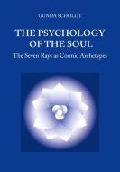 The Psychology of the Soul di Gunda Scholdt edito da Books on Demand