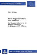 Neue Wege nach Narnia und Mittelerde di Marli Schütze edito da Lang, Peter GmbH