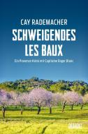 Schweigendes Les Baux di Cay Rademacher edito da DuMont Buchverlag GmbH
