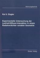Experimentelle Untersuchung der Laufrad-Diffusor-Interaktion in einem Radialverdichter variabler Geometrie di Kai U Ziegler edito da Shaker Verlag