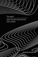Eine kurze Geschichte der Linien di Tim Ingold edito da Konstanz University Press
