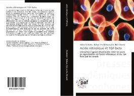 Acide rétinoïque et TGF-beta di Valérie Pendaries - Rahoul, Franck Verrecchia, Alain Mauviel edito da PAF