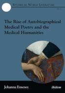 The Rise of Autobiographical Medical Poetry and the Medical Humanities di Johanna Emeney edito da Ibidem Press