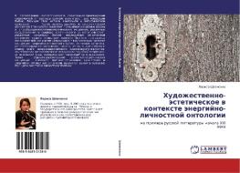 Khudozhestvenno-esteticheskoe V Kontekste Energiyno-lichnostnoy Ontologii di Shevchenko Larisa edito da Lap Lambert Academic Publishing