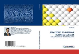STRATEGIES TO IMPROVE BUSINESS SUCCESS di Oren Dayan edito da LAP Lambert Acad. Publ.