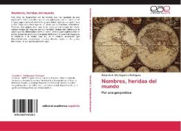 Nombres, heridas del mundo di Eduardo A. Elechiguerra Rodríguez edito da EAE