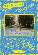 Auf der Suche nach Trouble di Max Kersting edito da Eichborn Verlag