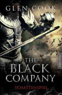 The Black Company 4 - Schattenspiel di Glen Cook edito da Mantikore Verlag