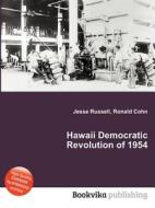 Hawaii Democratic Revolution Of 1954 di Jesse Russell, Ronald Cohn edito da Book On Demand Ltd.